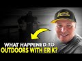 What happened to Outdoors with Erik Wife? Is Outdoors with Erik Fake?