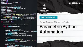 From Mouse Clicks to Code: Parametric Python Automation