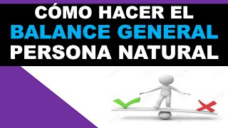 Como hacer el Balance general persona natural por primera vez Contabilidad y Fin