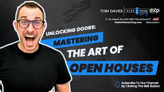 Unlocking Doors: Mastering the Art of Open Houses
