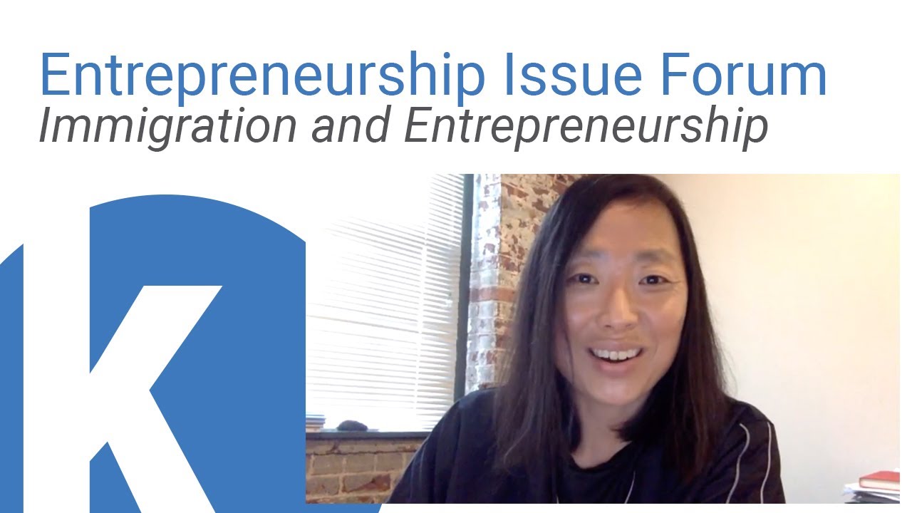 Kauffman Entrepreneurship Issue Forum: Immigration and Entrepreneurship