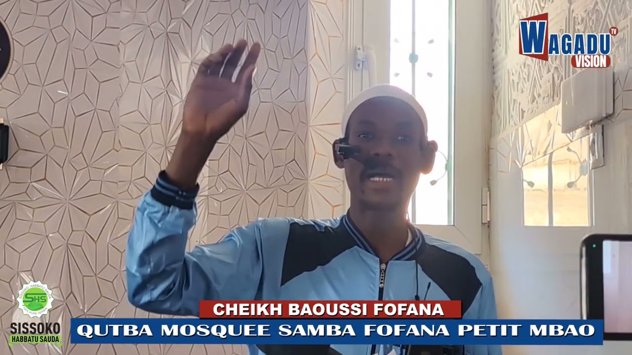CHEIKH BAOUSSI FOFANA QUTBA MOSQUEE SAMBA FAFONA PETIT MBAO