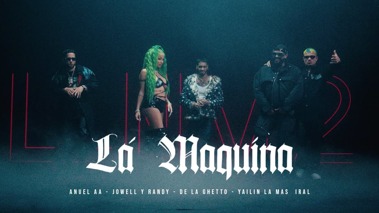 ⁣Anuel AA , Jowell & Randy, De La Ghetto, Yailin La Más Viral - La Máquina (Video Oficial) LLNM2