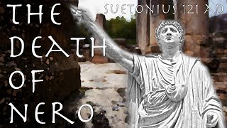 The Death of Nero // Suetonius' The Twelve Caesars 121 AD // Roman Primary Source