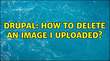 Drupal: How to delete an image I uploaded? (2 Solutions!!)