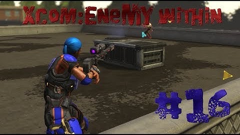 XCOM:Enemy Within.#16.Горе-снайпер