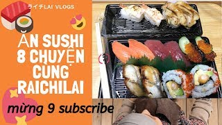 [v8] [RaichiLai] Ăn Sushi mừng 9 subscribe / thank you for your subscribe/応援してくれてありがとう
