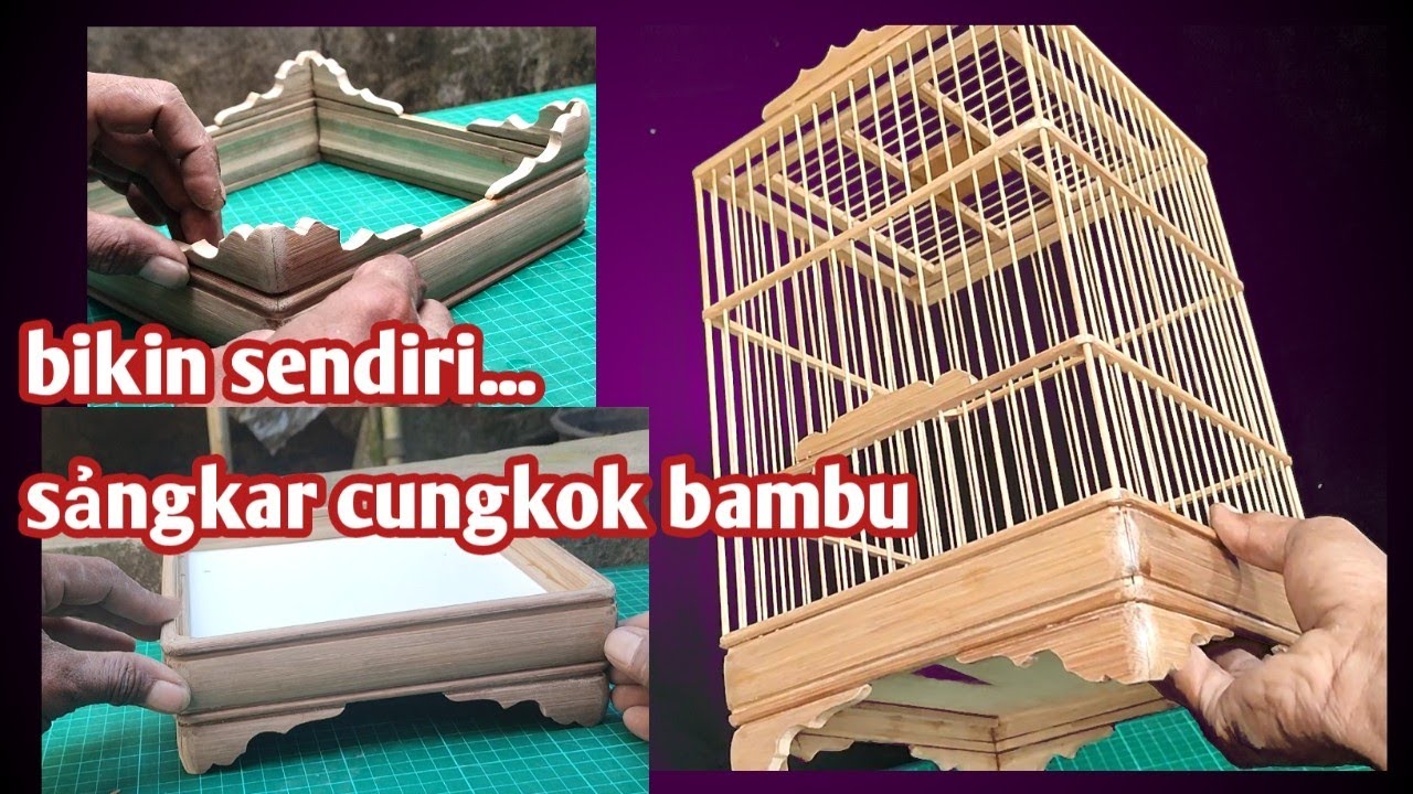 Cara membuat sangkar cungkok bambu sendiri