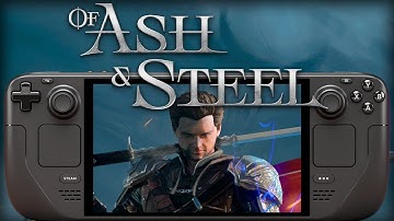 Of Ash and Steel Steam Deck Performance: Is it Playable?