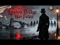 𝕷𝖔𝖓𝖉𝖔𝖓 𝕭𝖗𝖎𝖉𝖌𝖊 𝕳𝖆𝖘 𝕱𝖆𝖑𝖑𝖊𝖓 Jack The Ripper S Villain Song mp3