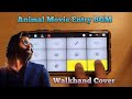  animal entry bgm  ranbir kapoor  walkband cover 