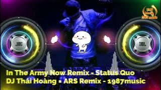 Status Quo - In The Army Now Remix - Dj Thái Hoàng × ARS Remix | Nhạc Cổ Đánh Đổ Dân Chơi | Tiktok