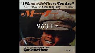 Michael Jackson - I Wanna Be Where You Are 963 Hz