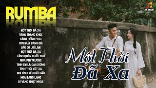 LK Nhạc Trẻ Rumba ▻Một Thời Đã Xa - Nhạc Thời 8x9x Nghe Buồn Tâm Trạng Hay Nhất | Nhạc Hót Tiktok