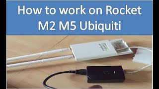 How to work on Rocket M5 M2 to configure it for internet acces