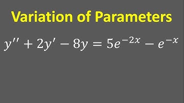 Differential Equation Variation of Parameters: y
