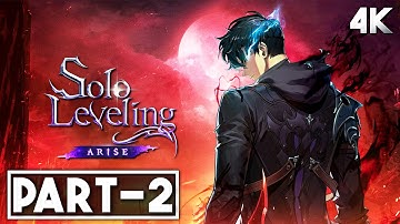 SOLO LEVELING: ARISE Gameplay Walkthrough Part 2 FULL GAME 4K 60FPS - No Commentary