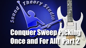 Conquer Sweep Picking Once and For All!  Part 2