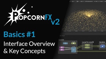 PopcornFX Basics - Tutorial #1: Interface Overview & Key Concepts