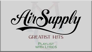 Air Supply Greatest Hits Playlist withs