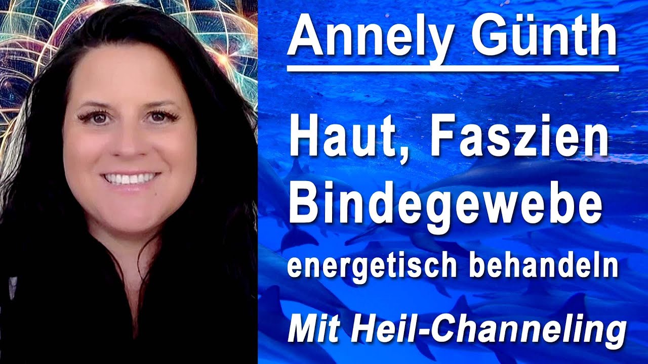 Haut & Bindegewebe & Faszien energetisch behandeln | Annely Günth