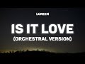 Loreen - Is It Love (Orchestral Version) [Lyrics]