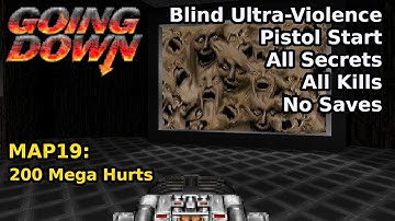 Going Down - MAP19: 200 Mega Hurts (Blinde Ultra-Geweld 100%)