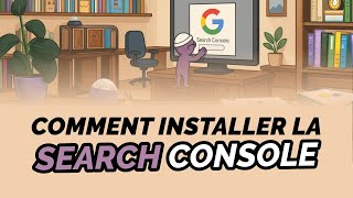 Comment installer la Google Search Console 