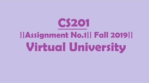 Solution Assignment No.1||CS201-Introduction to programming||Fall 2019