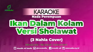 Karaoke Ikan Dalam Kolam Versi Sholawat - 3 Nahla Cover | Nada Perempuan