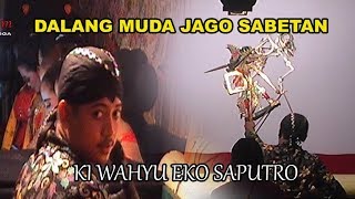 Dalang Muda Jago Sabetan ~ Ki Wahyu Eko Saputro / Dari Mernek Maos Cilacap