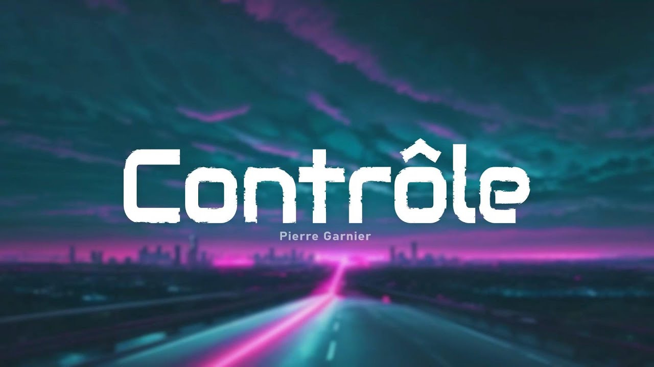 Pierre Garnier - Contrôle (Paroles/Lyrics)
