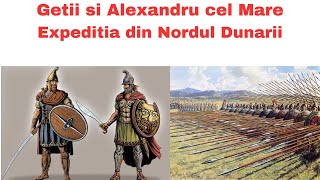 Getii si Alexandru cel Mare - Expeditia din Nordul Dunarii