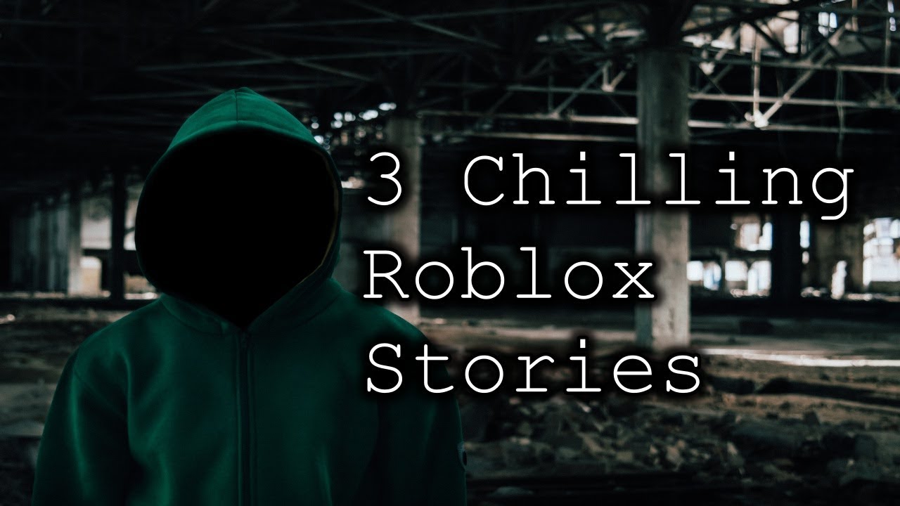3 Chilling Roblox Creepypastas Narrated Youtube