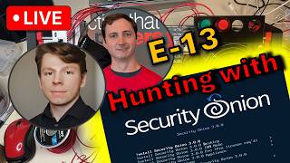 Episode 13! - Threat Hunting with Security Onion. LIVE!! #otsecurity #networksecurity
