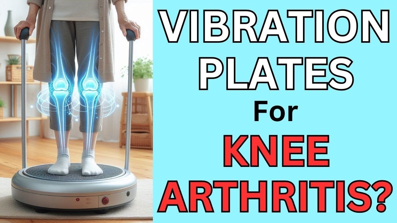 Are Vibration Plates Good For Knee Arthritis? (according to research) 