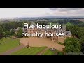 Five fabulous country houses