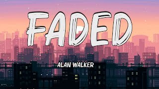 Alan Walker - ...Faded... (Lyrics) || Mix Lyrics