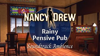 Rainy Pensive Pub Ambience | Nancy Drew Games Soundtrack