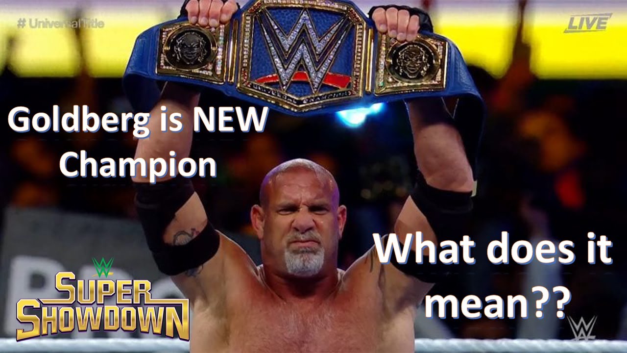 GOLDBERG IS THE NEW CHAMPION AFTER SQUASHING THE FIEND What Does GOLDBERG IS THE NEW CHAMPION AFTER SQUASHING THE FIEND What Does