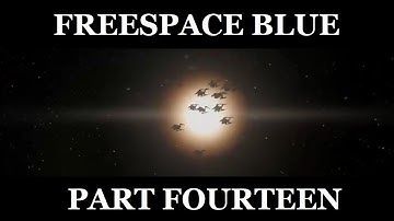 Freespace 2 SCP: Freespace Blue - Part 14 (Missions 26-27)