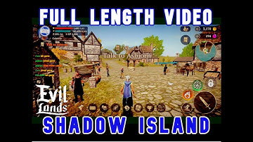 FULL-LENGTH HD VIDEO | EVIL LANDS | SHADOW ISLAND | COMPLETE QUEST | BEST ONLINE ACTION RPG