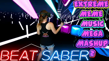 Beat Saber || EXTREME MEME MUSIC MEGAMASHUP 2  (Expert) First Attempt || Mixed Reality