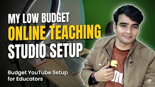 My Low Budget Online Teaching Studio Setup | Budget YouTube Setup for Educators