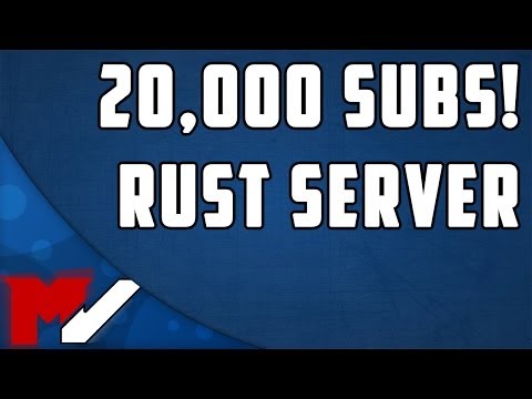 Update Video! Rust Server Update & 20,000 Subscribers