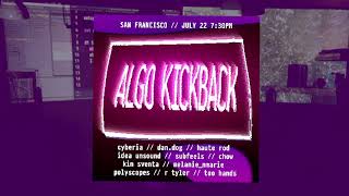 Dan Gorelick & Justine [subfeels] | ALGO KICKBACK performance