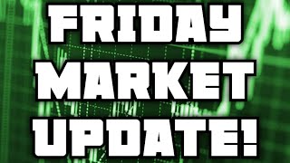 FRIDAY MARKET UPDATE! - CAN WE SEE STOCKS GO HIGHER NEXT WEEK?