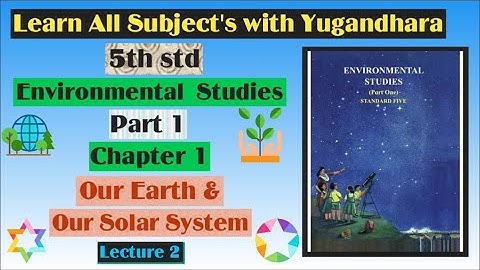 5th std | Environment Studies Part 1| Lesson 2 | Our Earth & Our Solar System |