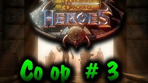 Dungeons n Dragons Heroes Co op Pt 3