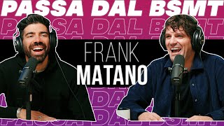 NELLA MENTE DI UN COMICO! FRANK MATANO passa dal BSMT!